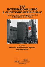 Tra internazionalismo e questione meridionale. Nascita, storia e protagonisti del Pci in Campania e nel Paese