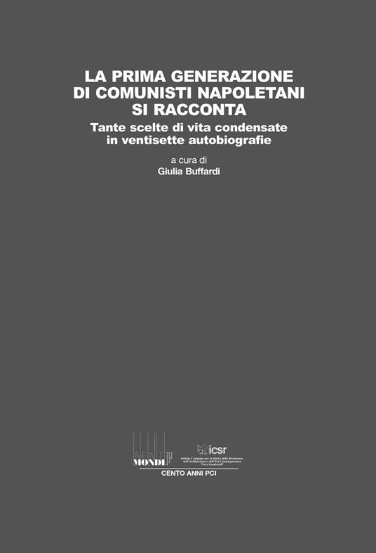 La prima generazione di comunisti napoletani si racconta. Tante scelte di vita condensate in ventisette autobiografie - copertina