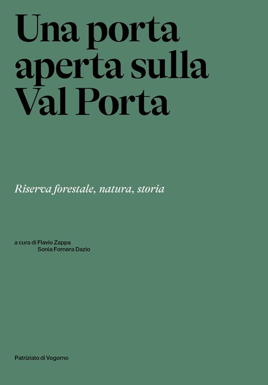 Una porta aperta sulla Val Porta. Riserva forestale, natura, storia - copertina