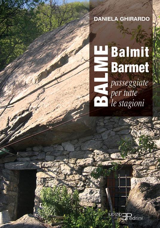 Balme Balmit Barmet. Passeggiate per tutte le stagioni - Daniela Ghirardo - copertina