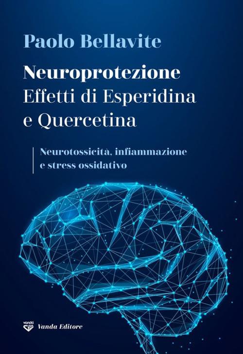 Neuroprotezione. Effetti di esperidina e quercetina - Paolo Bellavite - copertina