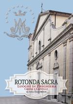 Rotonda sacra. Luoghi di preghiera chiese e cappelle. Vol. 2\1