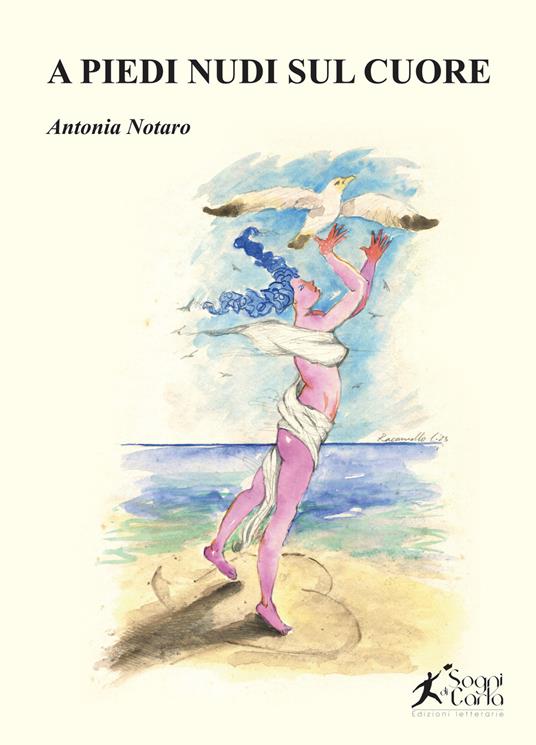 A piedi nudi sul cuore - Antonia Notaro - copertina