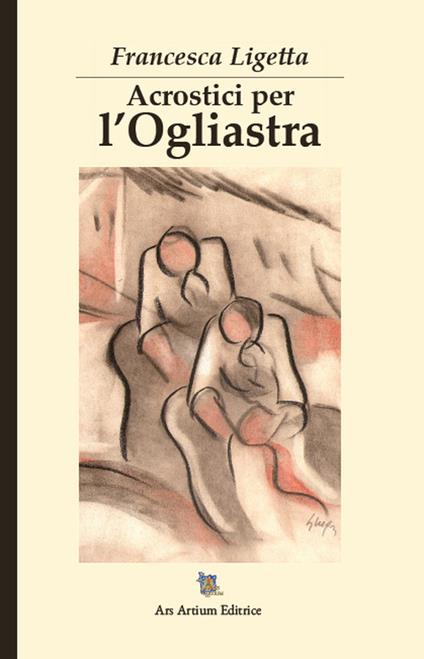 Acrostici per l'Ogliastra - Francesca Ligetta - copertina