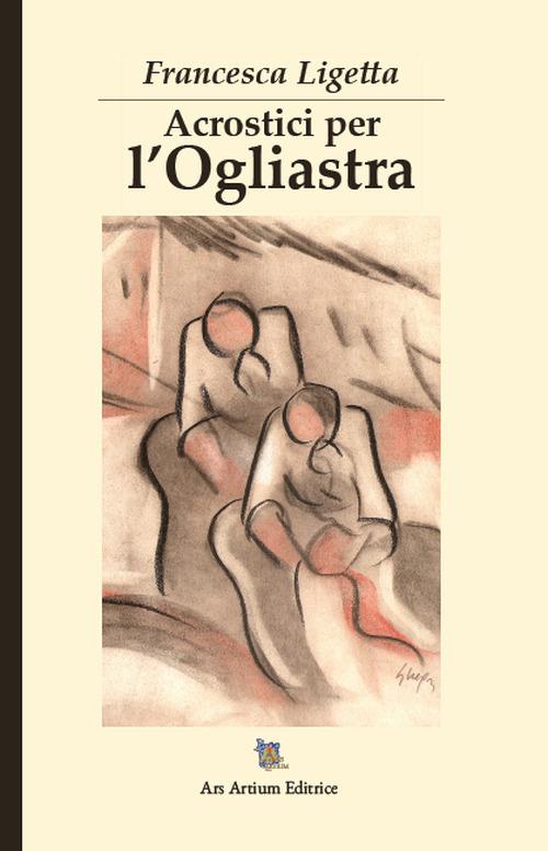 Acrostici per l'Ogliastra - Francesca Ligetta - copertina