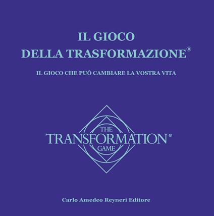 Il gioco della trasformazione. Il gioco che può cambiare la vostra vita. Con gioco da tavolo - Isabella Popani - copertina