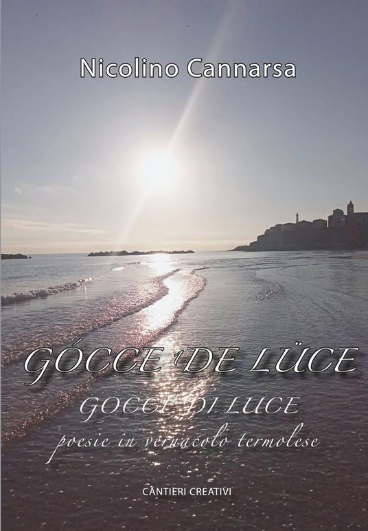 Gócce de lüce. Poesie in vernacolo termolese - Nicolino Cannarsa - copertina
