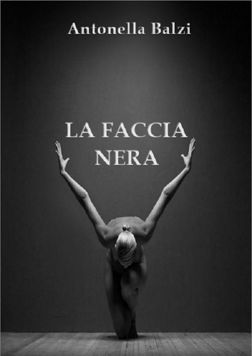La faccia nera - Antonella Balzi - copertina