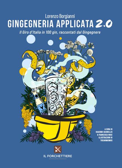Gingegneria applicata 2.0. Il Giro d’Italia in 100 gin, raccontati dal Gingegnere. Ediz. illustrata - Il Gingegnere - copertina