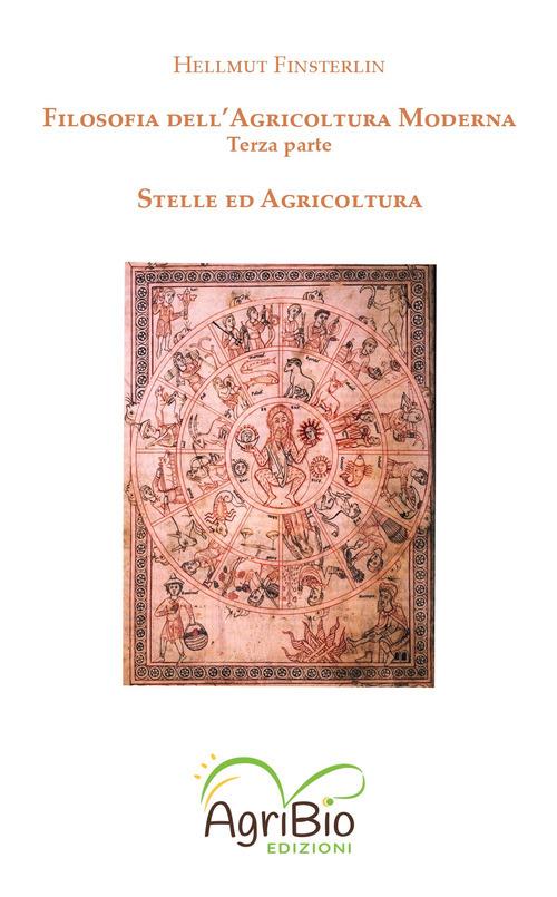 Filosofia dell'agricoltura moderna. Vol. 3: Stelle ed agricoltura. - Hellmut Finsterlin - copertina
