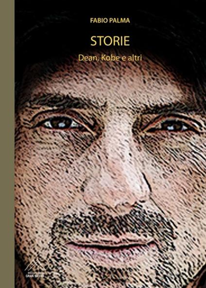Storie. Dean, Kobe e altri - Fabio Palma - copertina
