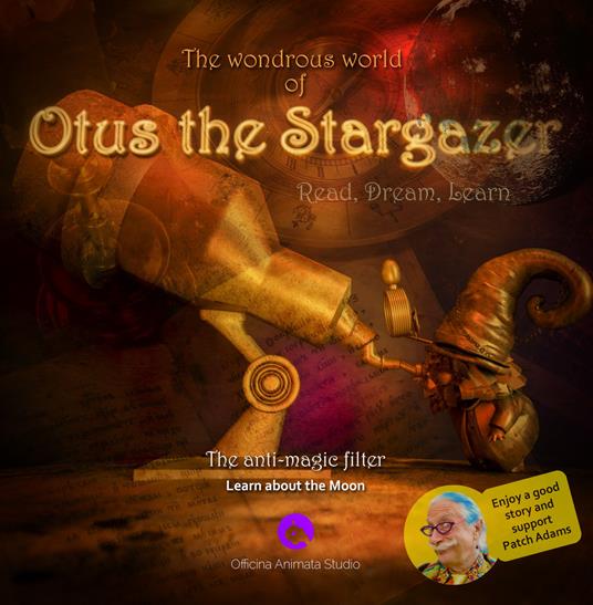 The wondrous world of Otus the Stargazer. «The anti-magic filter». Lean about our moon. Ediz. italiana e inglese - Remigio Messina - copertina