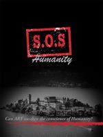 SOS humanity . Can art awakenthe conscience of humanity? Ediz. italiana e inglese