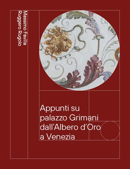 Appunti su palazzo Grimani dall'Albero d'Oro a Venezia. Dai Vendramin ai Marcello 1449-1969 - Massimo Favilla,Ruggero Rugolo - copertina
