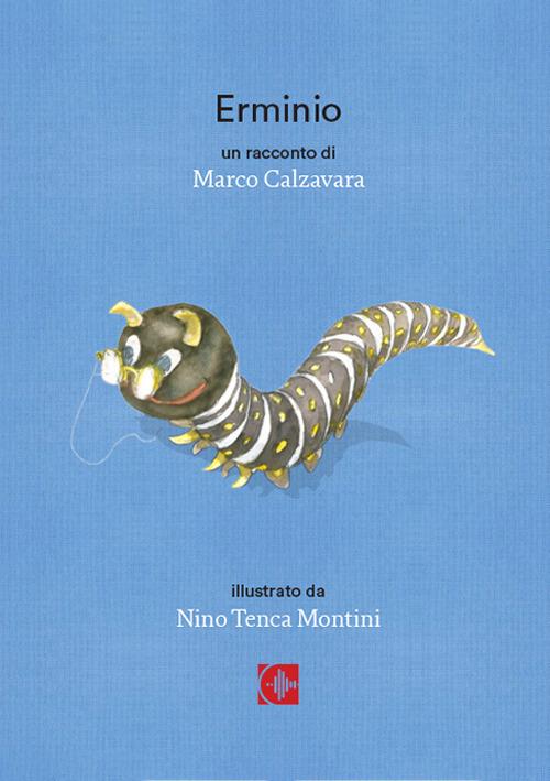 Erminio. Racconto breve per adulti rimasti bambini - Marco Calzavara - copertina