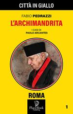 L' Archimandrita. I casi di Paolo Arcantes