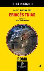 Eriacés Tnias. I casi di Paolo Arcantes. Vol. 2