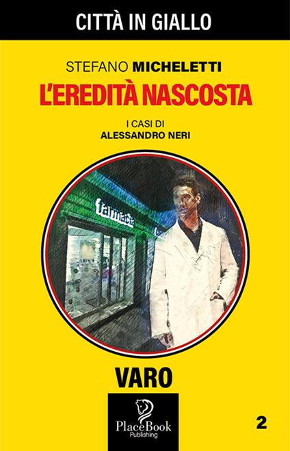 L' eredità nascosta. I casi di Alessandro Neri. Vol. 2 - Stefano Micheletti - copertina