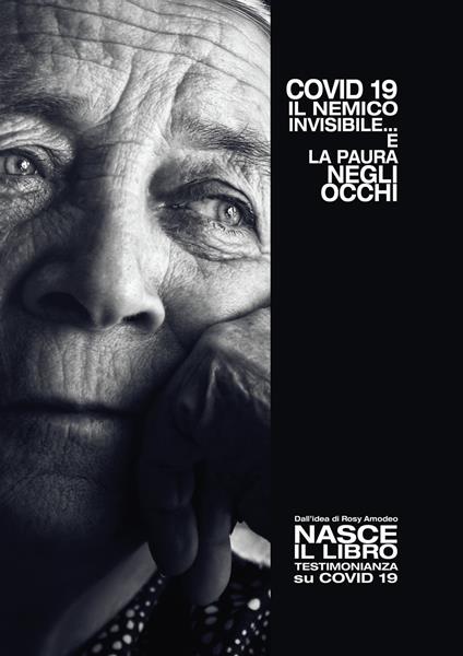 Covid 19 il nemico invisibile... e la paura negli occhi. Nuova ediz. - Rosy Amodeo,Stefano Spelta - copertina