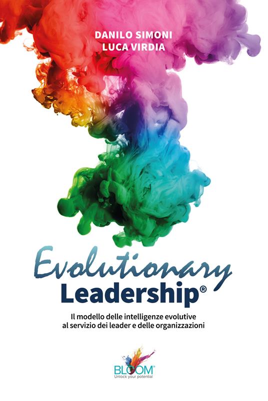 Evolutionary leadership. Il modello delle intelligenze evolutive al servizio dei leader e delle organizzazioni - Danilo Simoni,Luca Virdia - copertina