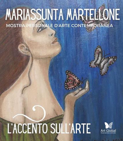 L'accento sull'arte di Mariassunta Martellone. Mostra personale d'arte contemporanea. Ediz. illustrata - copertina