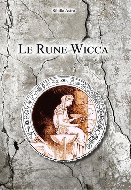 Le rune Wicca - Sibilla Astro - copertina