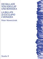Die Ballade von Äskulap und Bonadea-La ballata di Esculapio e Bonadea. Ediz. bilingue
