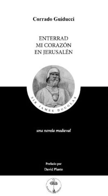 Enterrad mi corazón en Jerusalén. Una novela medieval - Corrado Guiducci - copertina
