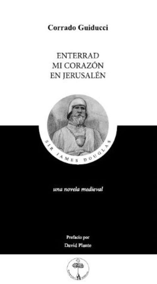 Enterrad mi corazón en Jerusalén. Una novela medieval - Corrado Guiducci - copertina