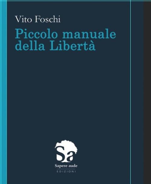 Piccolo manuale della libertà - Vito Foschi - copertina