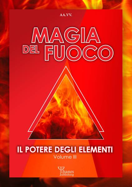 Il potere degli elementi. Vol. 3: Magia del fuoco - copertina