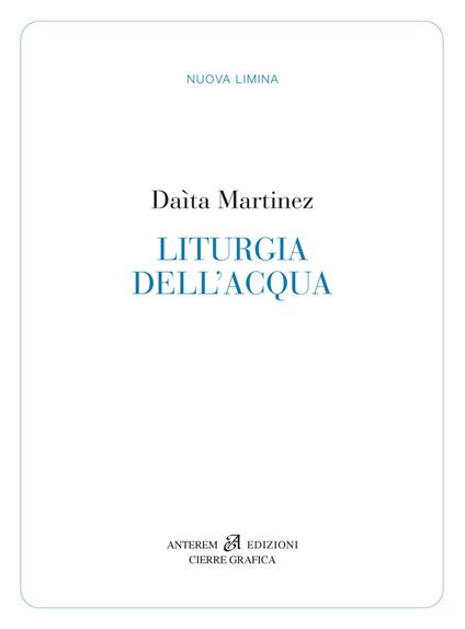 “Liturgia dell’acqua” la poesia ‘eccezionale’ di Daìta Martinez – di Guglielmo Peralta