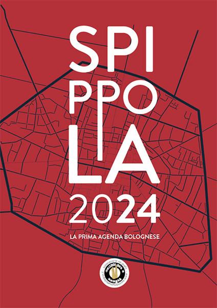 Spippola 2024. La prima agenda bolognese - Associazione Succede Solo a Bologna - copertina