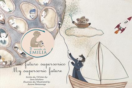 Il mio futuro supersonico-My supersonic future. Ediz. bilingue - Sara Schifano - copertina