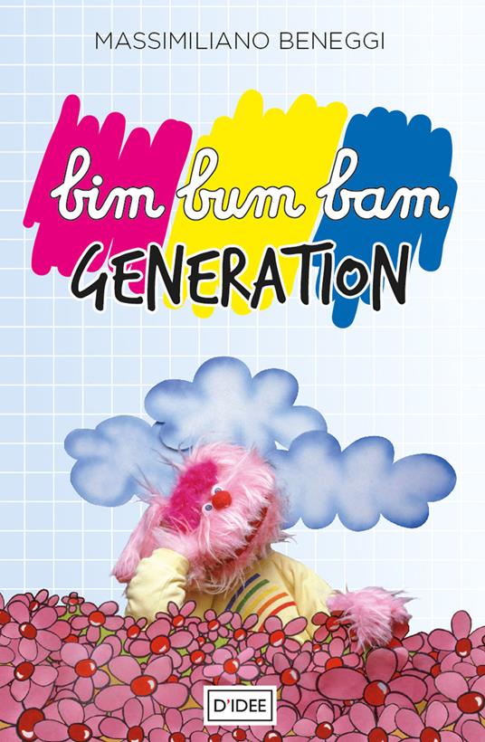 Bim bum bam generation - Massimiliano Beneggi - copertina