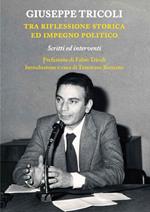 Giuseppe Tricoli. Tra riflessione storica ed impegno politico. Scritti ed interventi