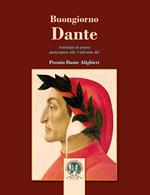 Buongiorno Dante. Antologia di poesie