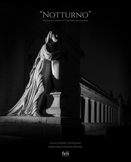 «Notturno». Fotografia d'arte al cimitero Vantiniano. Ediz. illustrata - copertina