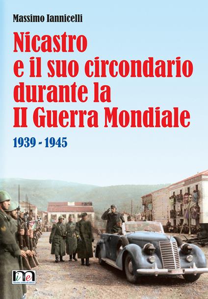 Nicastro e il suo circondario durante la II guerra mondiale. 1939-1945 - Massimo Iannicelli - copertina