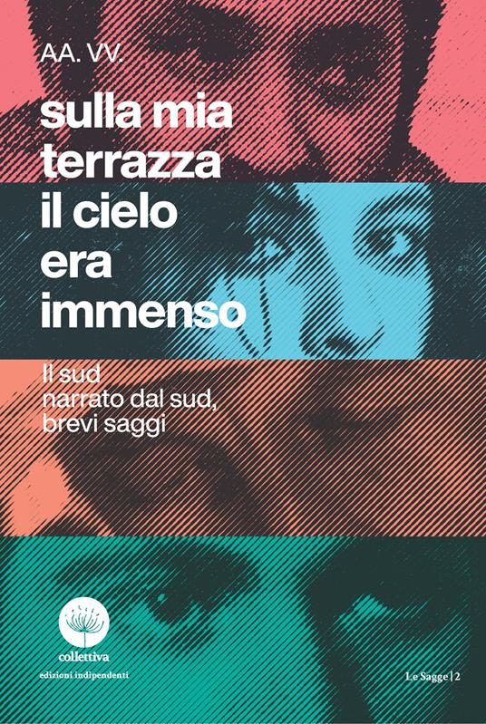 Sulla mia terrazza il cielo era immenso. Il Sud narrato dal Sud, brevi saggi - copertina