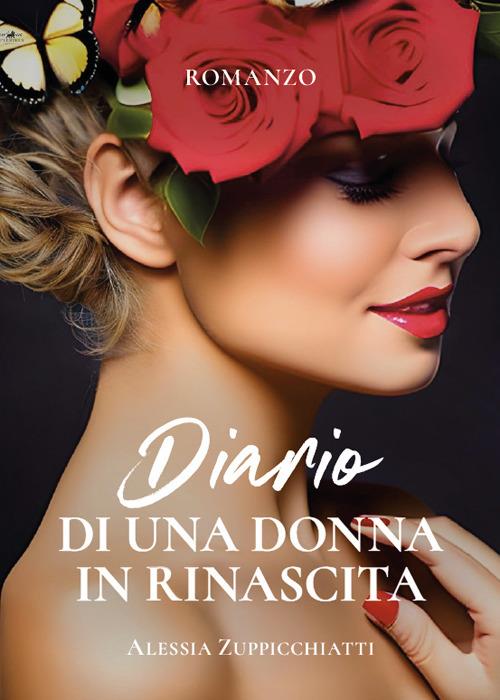  Diario di una rinascita -  Alessia Zuppicchiatti - copertina