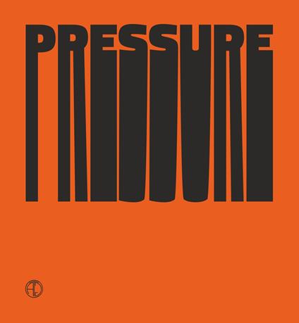 Pressure. Linguaggi della grafica d’arte contemporanea. Arti Grafiche della Torre tra ricerca e stampa. Ediz. italiana e inglese - copertina