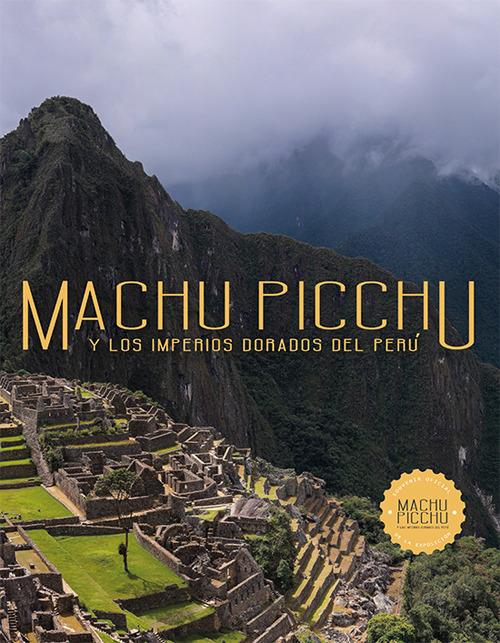 Machu Picchu. Y los imperios dorados del Perù - Ulla Holmquist,Carole Fraresso - copertina