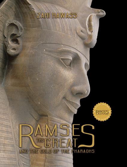 Ramses the great and the gold of the pharaohs. Ediz. illustrata - Zahi Hawass - copertina