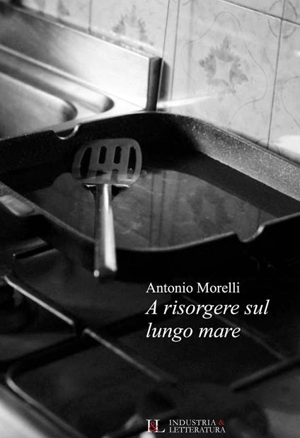 A risorgere sul lungomare - Antonio Morelli - copertina