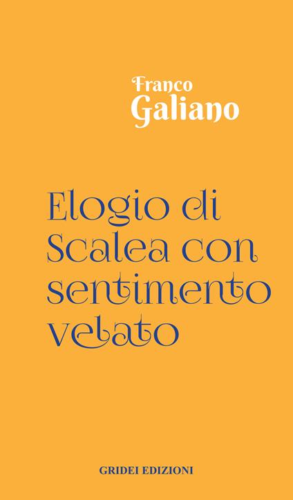 Elogio di Scalea con sentimento velato - Franco Galiano - copertina
