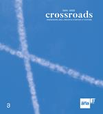 Crossroads. Fondazione ARIA, Crocevia d'artisti e culture. Ediz. italiana e inglese