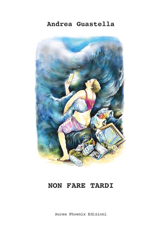 Non fare tardi. L'arte nell'epoca dell'intrattenimento digitale. Ediz. illustrata - Andrea Guastella - copertina