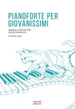 Pianoforte per giovanissimi. Manuale pratico per piccoli musicisti