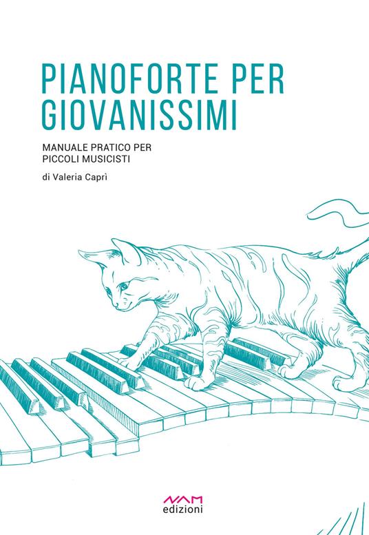 Pianoforte per giovanissimi. Manuale pratico per piccoli musicisti - Valeria Caprì - ebook